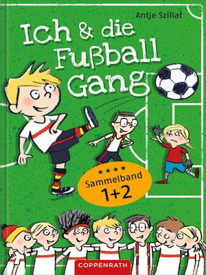 cover image of Ich & die Fußballgang--Fußballgeschichten (Sammelband 1+2)
